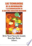 Libro Las tecnologías de la información y la comunicación en el sistema educativo mexicano