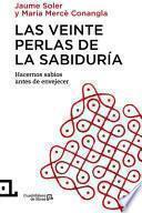 Libro Las Veinte Perlas de La Sabiduria: Hacernos Sabios Antes de Envejecer