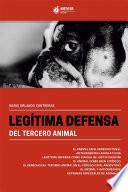 Libro LEGITIMA DEFENSA DEL TERCERO ANIMAL