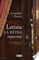 Libro Letizia. La Reina Impaciente: ¿qué Significa Ser Reina En El Siglo XXI? / Letizia. the Impatient Queen