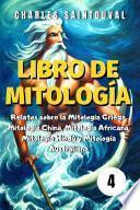 Libro LIBRO DE MITOLOGÍA: Relatos sobre la Mitología Griega, Mitología China, Mitología Africana, Mitología Hindú y Mitología Australiana
