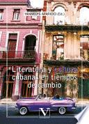 Libro Literatura y cultura cubanas en tiempos de cambio