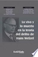 Libro Lo vivo y lo muerto en la teoría del delito de Hans Welzel
