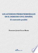 Libro Los acuerdos prematrimoniales en el derecho civil español.El contenido posible