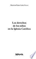 Libro Los derechos de los niños en la Iglesia Católica