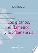 Libro Los gitanos, el flamenco y los flamencos