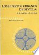 Libro Los huertos urbanos de Sevilla