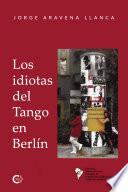 Libro Los idiotas del Tango en Berlín