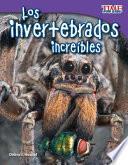 Libro Los invertebrados increíbles (Incredible Invertebrates)