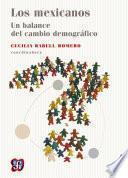 Libro Los mexicanos. Un balance del cambio demográfico