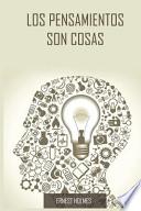 Libro Los Pensamientos Son Cosas / Thoughts Are Things (Spanish Edition)
