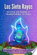 Libro Los Siete Rayos - Activa su poder y transforma tu vida