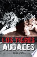 Libro LOS TIGRES AUDACES