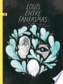 Libro Louis Entre Fantasmas / Louis Among Ghosts