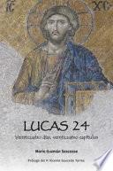 Libro Lucas 24: Veinticuatro días, veinticuatro capítulos