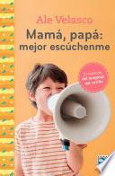 Libro Mama, papa: mejor escuchenme