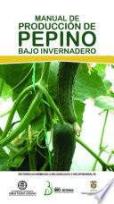 Libro Manual de producción de pepino bajo invernadero