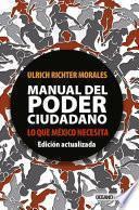 Libro Manual del poder ciudadano. Lo que México necesita