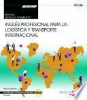 Libro Manual. Inglés profesional para la logística y transporte internacional (Transversal: MF1006_2).