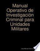 Libro Manual Operativo de Investigación Criminal para Unidades Militares