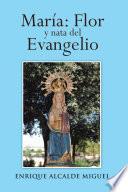 Libro María: Flor y nata del Evangelio