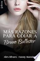 Libro Más razones para odiar a Bruno Ballester (Bilogía Bruno Ballester 2)
