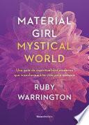 Libro Material Girl, Mystical World: Una guía de espiritualidad moderna que transforma rá tu vida para siempre / The Now Age Guide to a High-vibe Life