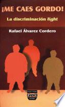 Libro ¡Me caes gordo!