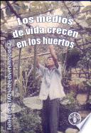 Libro Medios De Vida Crecen En Los Huertos, Diversificacion Delos Ingresos Rurales Mediante Las Huertas Familiares