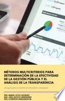 Libro MÉTODOS MULTICRITERIOS PARA DETERMINACIÓN DE LA EFECTIVIDAD DE LA GESTIÓN PÚBLICA Y EL ANÁLISIS DE LA TRASPARENCIA