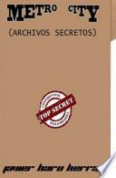 Libro METRO CITY: ARCHIVOS SECRETOS