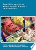 Libro MF1776_3 - Supervisión y ejecución de técnicas aplicadas a helados y semifríos