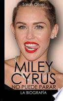 Libro Miley Cyrus la biografia / Miley Cyrus the Biography