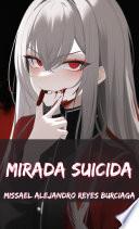 Libro Mirada Suicida. (Serie Completa) (Novela ligera)