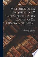 Libro Misterios De La Inquisicion Y Otras Sociedades Secretas De España, Volume 2...