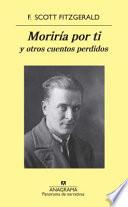 Libro Moriria Por Ti y Otros Cuentos Perdidos