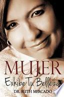 Libro Mujer, Exhibe Tu Belleza