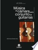 Libro Música de cámara para conjunto de guitarras