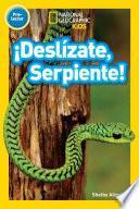 Libro National Geographic Readers: ¡Deslízate, Serpiente! (Pre-Reader) (Spanish Edition)