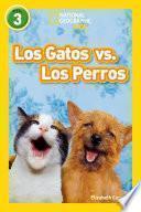 Libro National Geographic Readers: Los Gatos vs. Los Perros (Cats vs. Dogs)
