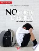 Libro No me gusta la escuela. Entenderlo, ayudarlo