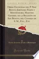 Libro Obras Escogidas del P. Fray Benito Jerónimo Feijóo y Montenegro, Maestro General de la Religión de San Benito, del Consejo de S. M., Etc., Etc, Vol. 3 (Classic Reprint)