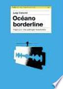 Libro Oceano borderline/ Borderline Ocean