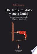 Libro !Oh, Janis, mi dulce y sucia Janis!