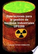 Libro Operaciones para la gestión de residuos industriales. UF0289.
