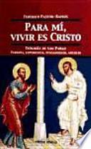 Libro Para mí, vivir es Cristo