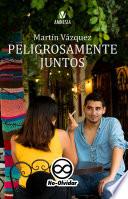 Libro Peligrosamente juntos