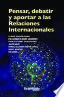 Libro Pensar, debatir y aportar a las Relaciones Internacionales