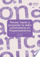 Libro Pensar, hacer y proyectar la radio universitaria en Hispanoamérica