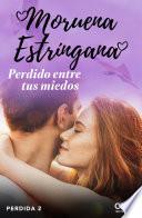 Libro Perdido entre tus miedos. Trilogía perdida 2